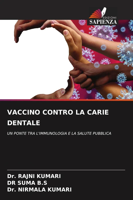 VACCINO CONTRO LA CARIE DENTALE: UN PONTE TRA L'IMMUNOLOGIA E LA SALUTE PUBBLICA