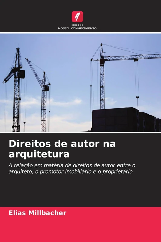 Direitos de autor na arquitetura: A relação em matéria de direitos de autor entre o arquiteto, o promotor imobiliário e o proprietário