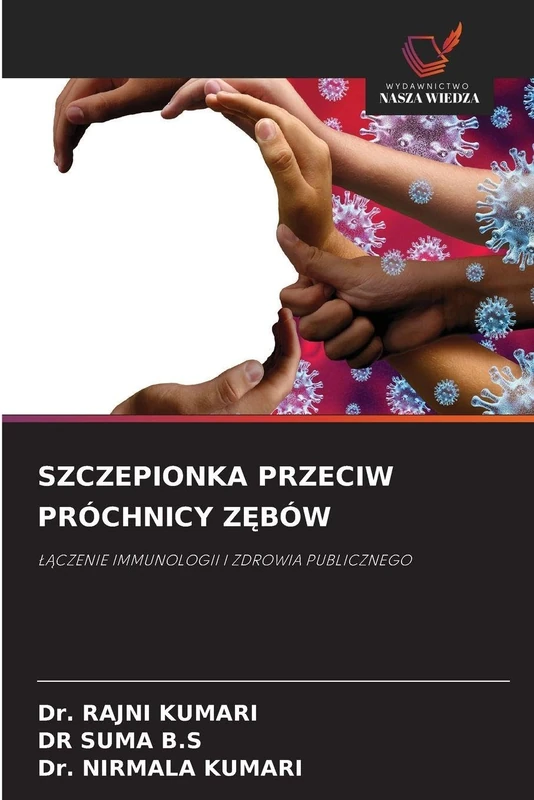 SZCZEPIONKA PRZECIW PRÓCHNICY ZĘBÓW: ¿¿CZENIE IMMUNOLOGII I ZDROWIA PUBLICZNEGO