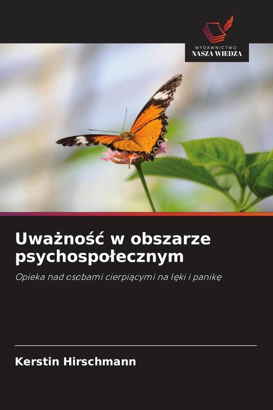 Uważnośc w obszarze psychospolecznym: Opieka nad osobami cierpi¿cymi na l¿ki i panik¿ - Image 1