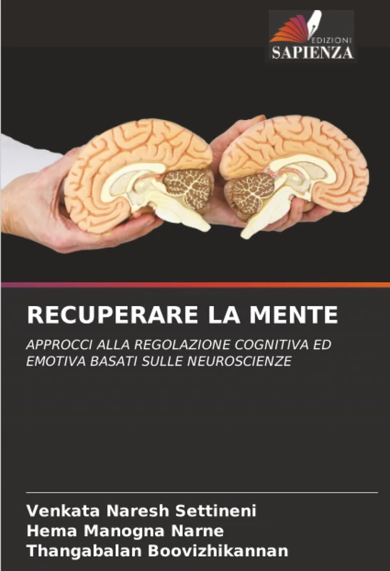 RECUPERARE LA MENTE: APPROCCI ALLA REGOLAZIONE COGNITIVA ED EMOTIVA BASATI SULLE NEUROSCIENZE