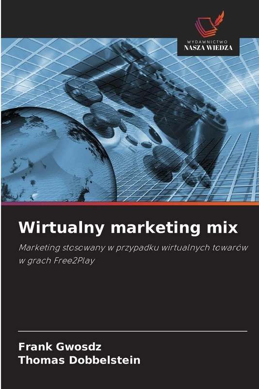 Wirtualny marketing mix: Marketing stosowany w przypadku wirtualnych towarów w grach Free2Play - Image 1