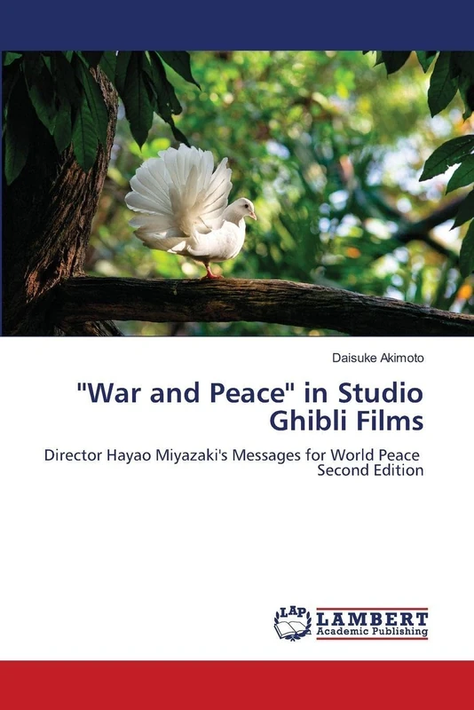 ''War and Peace'' in Studio Ghibli Films: Director Hayao Miyazaki's Messages for World Peace Second Edition - Image 1