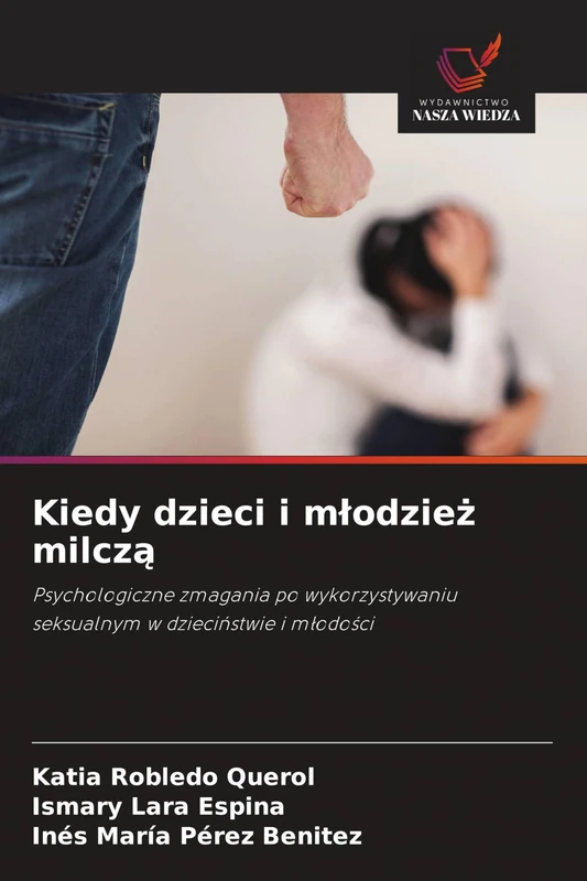 Kiedy dzieci i młodzież milczą: Psychologiczne zmagania po wykorzystywaniu seksualnym w dzieciństwie i młodości
