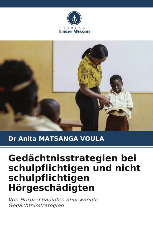 Gedächtnisstrategien bei schulpflichtigen und nicht schulpflichtigen Hörgeschädigten: Von Hörgeschädigten angewandte Gedächtnisstrategien