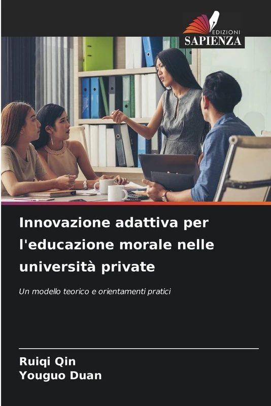 Innovazione adattiva per l'educazione morale nelle università private: Un modello teorico e orientamenti pratici