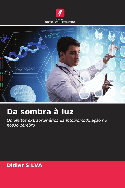 Da sombra à luz: Os efeitos extraordinários da fotobiomodulação no nosso cérebro