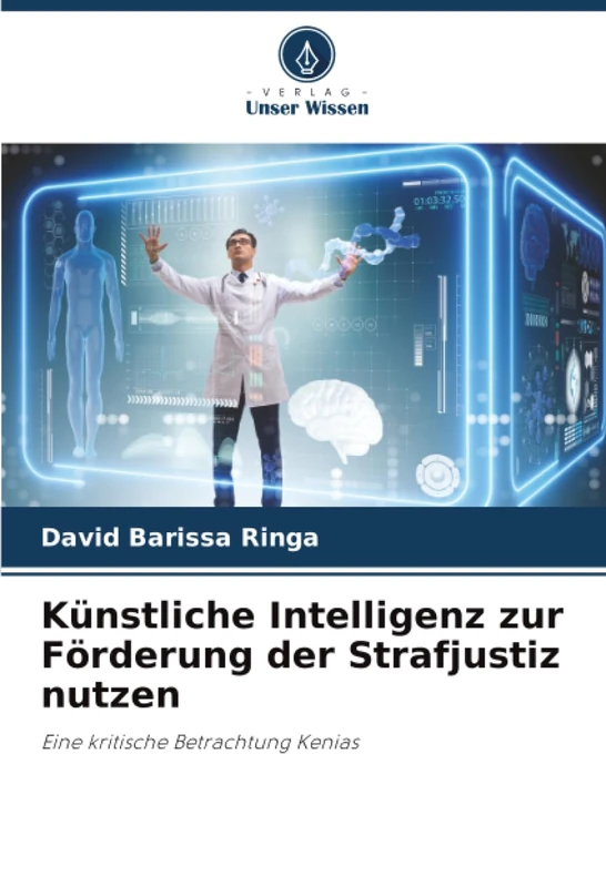 Künstliche Intelligenz zur Förderung der Strafjustiz nutzen: Eine kritische Betrachtung Kenias