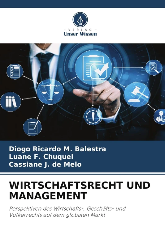 Wirtschaftsrecht Und Management: Perspektiven des Wirtschafts-, Geschäfts- und Völkerrechts auf dem globalen Markt