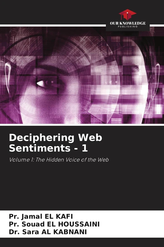 Deciphering Web Sentiments - 1: Volume 1: The Hidden Voice of the Web