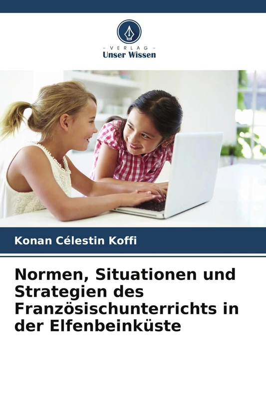 Normen, Situationen und Strategien des Französischunterrichts in der Elfenbeinküste