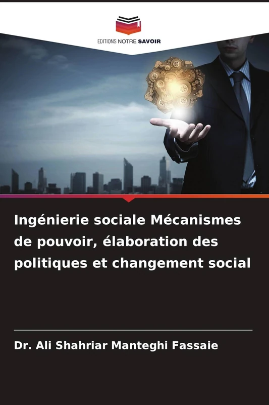Ingénierie sociale Mécanismes de pouvoir, élaboration des politiques et changement social