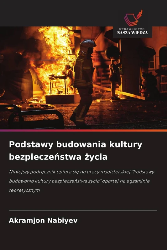 Podstawy budowania kultury bezpieczeństwa życia: Niniejszy podr¿cznik opiera si¿ na pracy magisterskiej "Podstawy budowania kultury bezpiecze¿stwa ¿ycia" opartej na egzaminie teoretycznym - Image 1