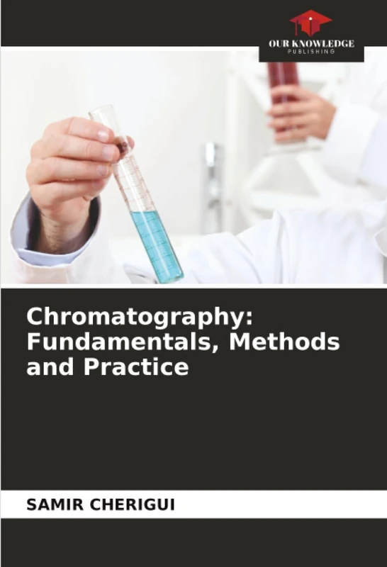 Chromatography: Fundamentals, Methods and Practice
