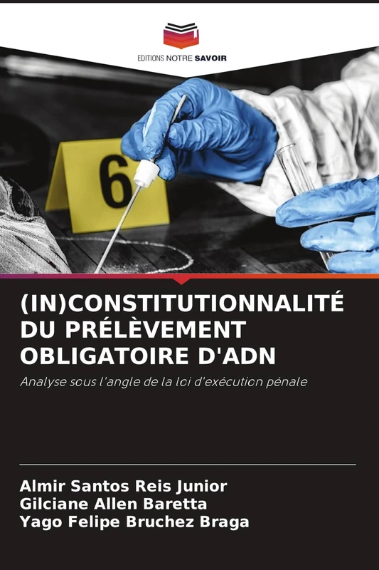 (In)Constitutionnalité Du Prélèvement Obligatoire d'Adn: Analyse sous l'angle de la loi d'exécution pénale