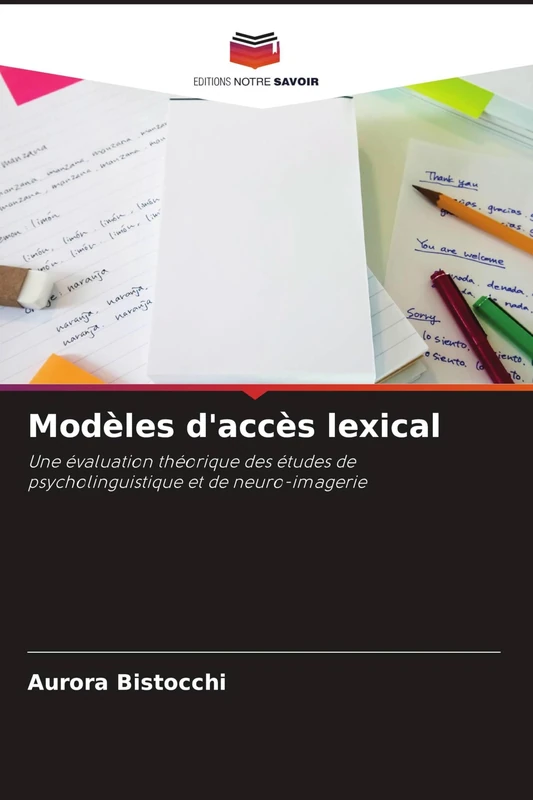 Modèles d'accès lexical: Une évaluation théorique des études de psycholinguistique et de neuro-imagerie