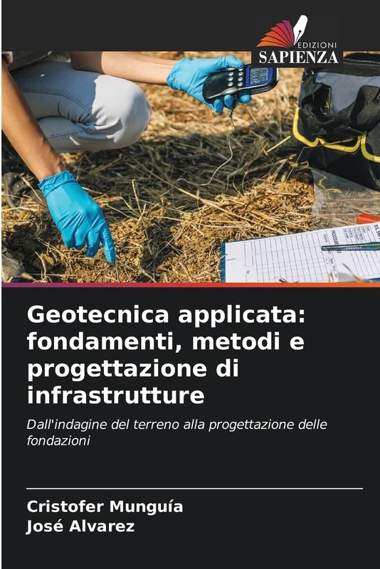 Geotecnica applicata: fondamenti, metodi e progettazione di infrastrutture