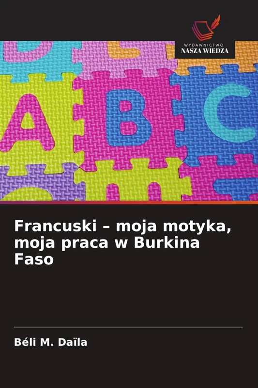 Francuski - moja motyka, moja praca w Burkina Faso