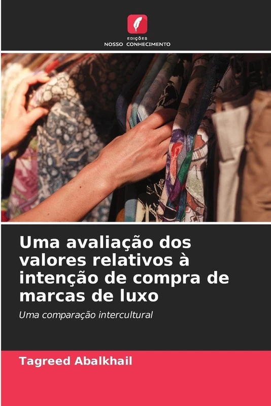 Uma avaliação dos valores relativos à intenção de compra de marcas de luxo: Uma comparação intercultural