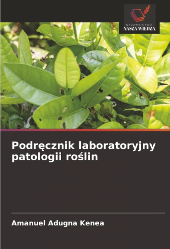 Podręcznik laboratoryjny patologii roślin