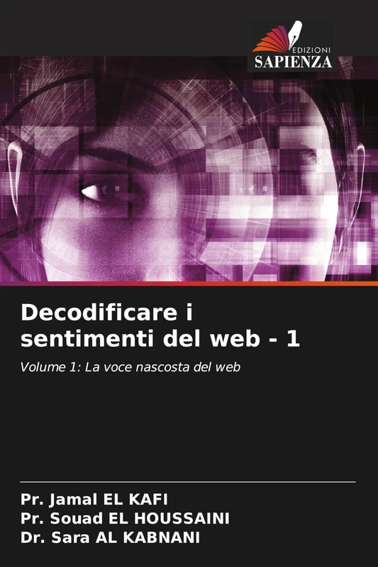 Decodificare i sentimenti del web - 1: Volume 1: La voce nascosta del web