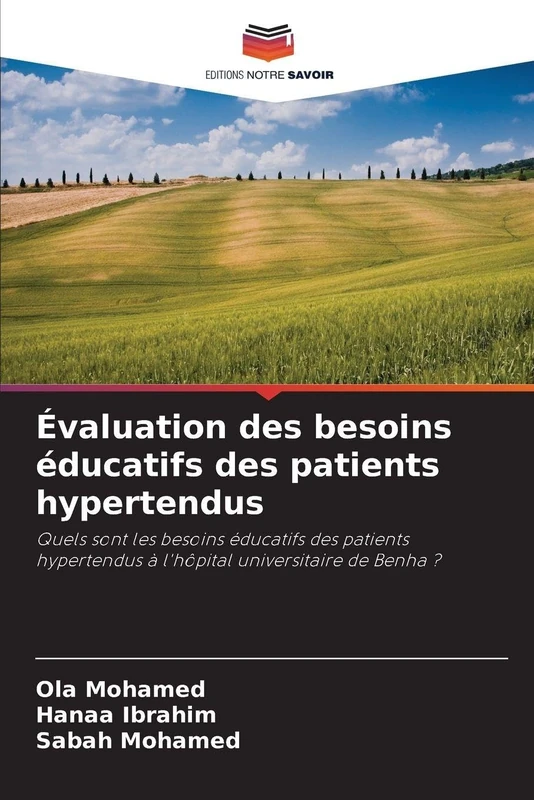 Évaluation des besoins éducatifs des patients hypertendus: Quels sont les besoins éducatifs des patients hypertendus à l'hôpital universitaire de Benha ? - Image 1