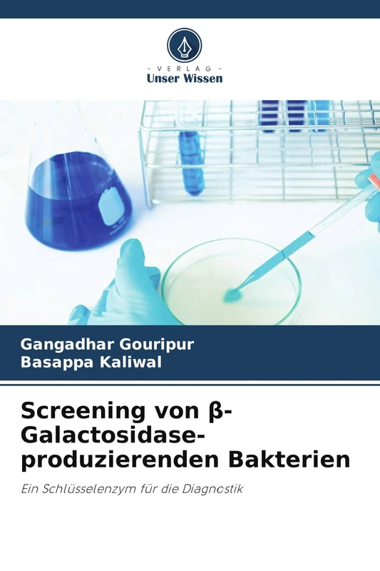 Screening von β-Galactosidase-produzierenden Bakterien: Ein Schlüsselenzym für die Diagnostik