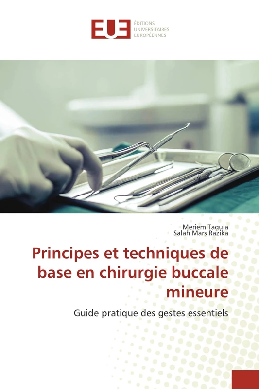 Principes et techniques de base en chirurgie buccale mineure: Guide pratique des gestes essentiels