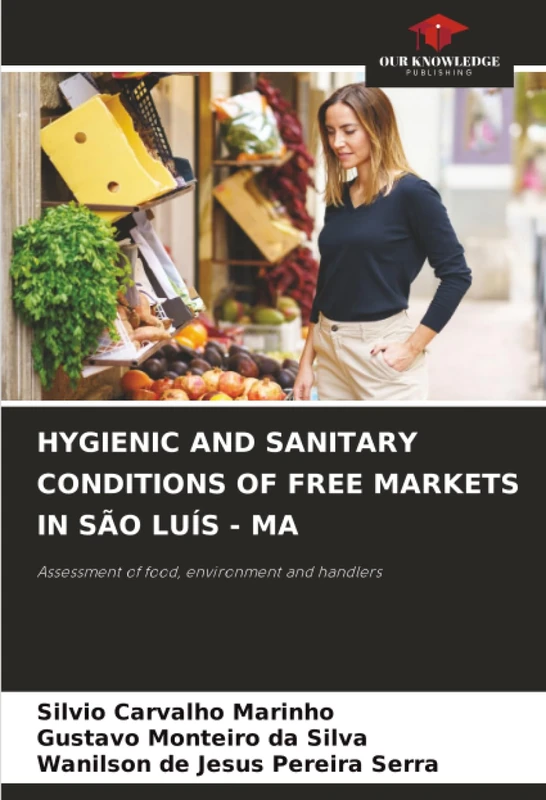 HYGIENIC AND SANITARY CONDITIONS OF FREE MARKETS IN SÃO LUÍS - MA: Assessment of food, environment and handlers