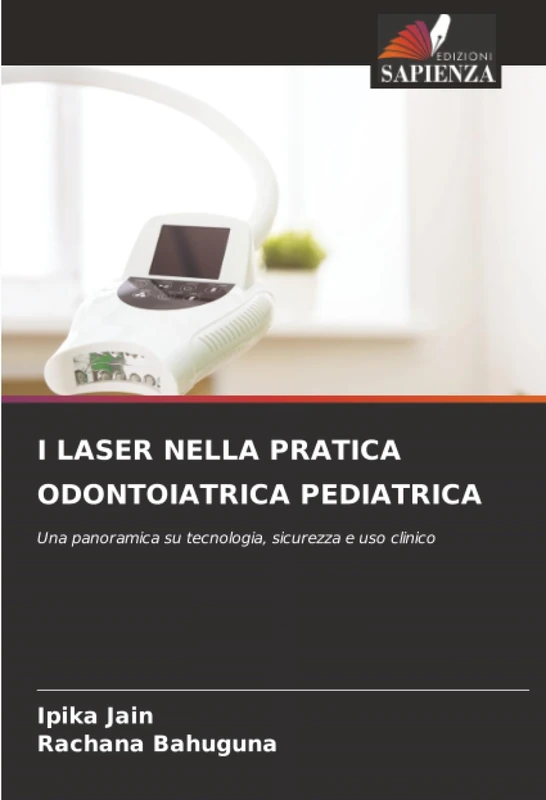 I LASER NELLA PRATICA ODONTOIATRICA PEDIATRICA: Una panoramica su tecnologia, sicurezza e uso clinico