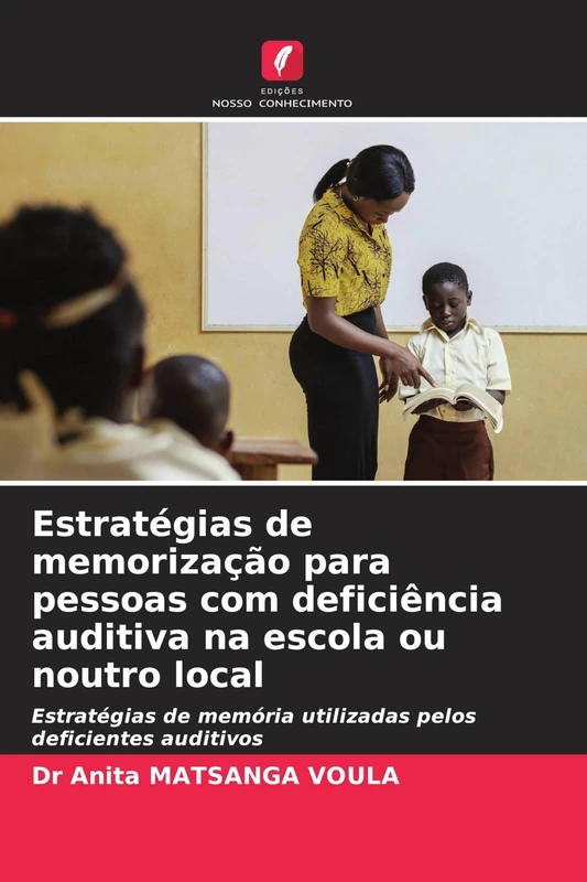 Estratégias de memorização para pessoas com deficiência auditiva na escola ou noutro local: Estratégias de memória utilizadas pelos deficientes auditivos