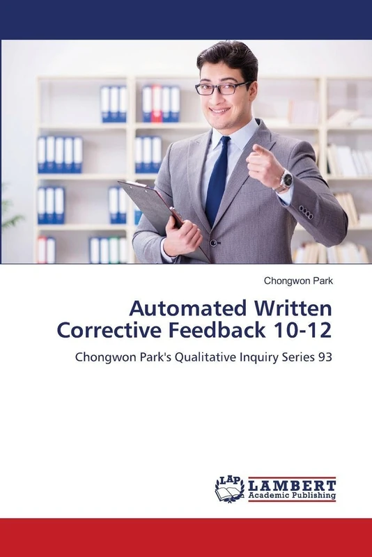 Automated Written Corrective Feedback 10-12: Chongwon Park's Qualitative Inquiry Series 93