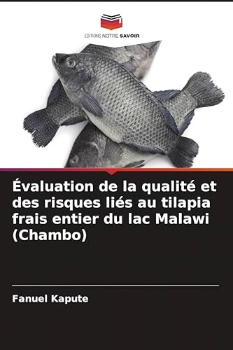 Évaluation de la qualité et des risques liés au tilapia frais entier du lac Malawi (Chambo)