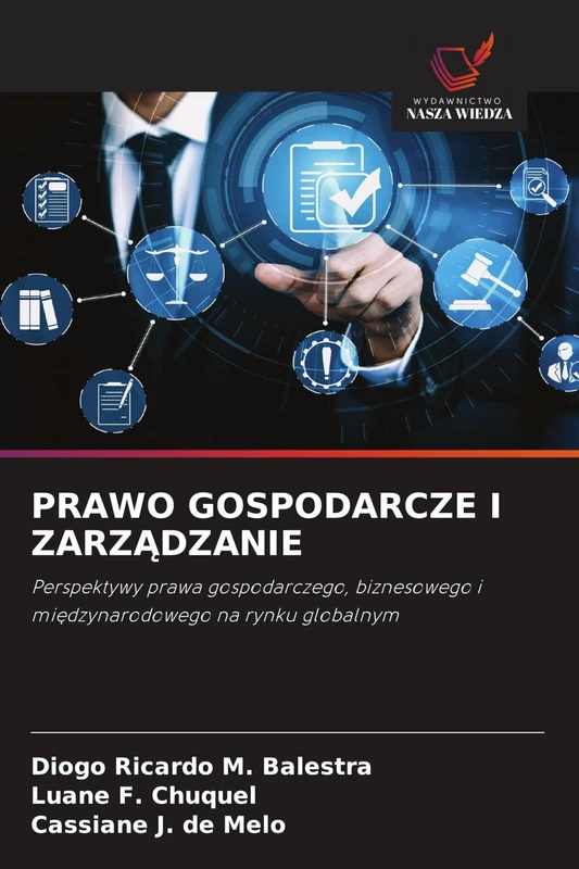 PRAWO GOSPODARCZE I ZARZĄDZANIE: Perspektywy prawa gospodarczego, biznesowego i mi¿dzynarodowego na rynku globalnym - Image 1