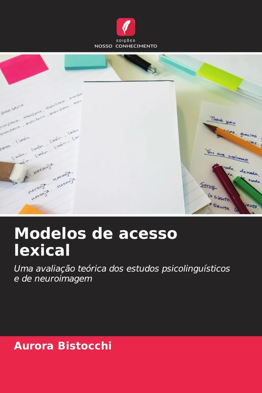 Modelos de acesso lexical: Uma avaliação teórica dos estudos psicolinguísticos e de neuroimagem