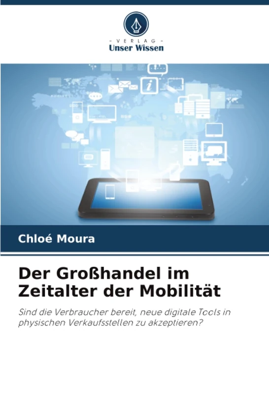Der Großhandel im Zeitalter der Mobilität: Sind die Verbraucher bereit, neue digitale Tools in physischen Verkaufsstellen zu akzeptieren?