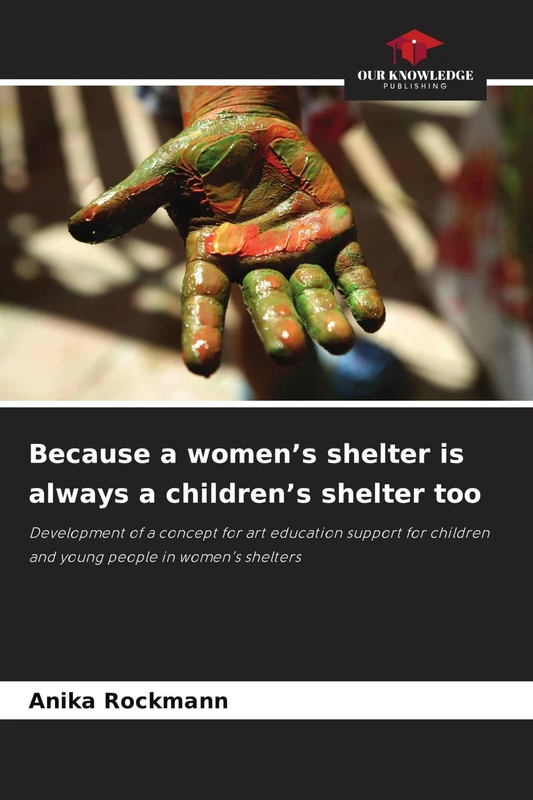 Because a women's shelter is always a children's shelter too: Development of a concept for art education support for children and young people in women's shelters - Image 1