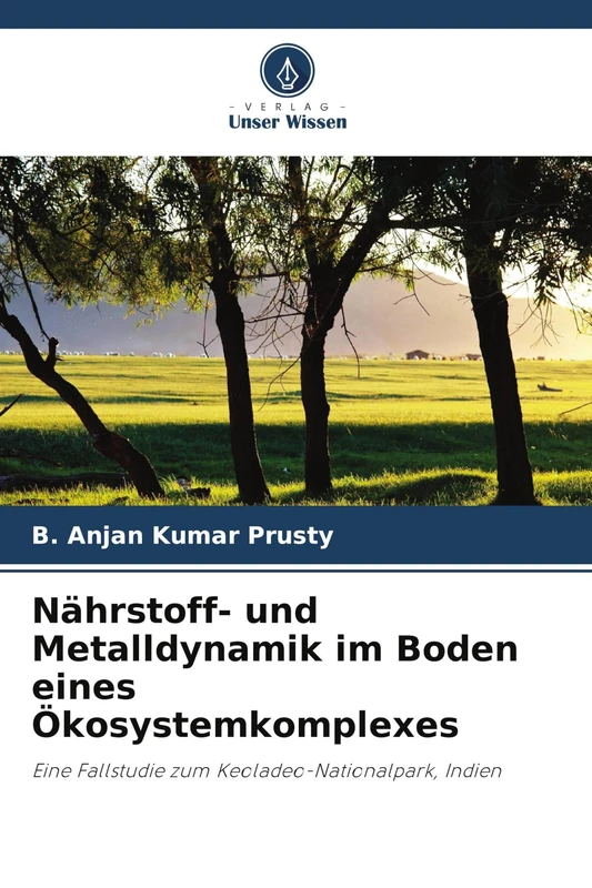 Nährstoff- und Metalldynamik im Boden eines Ökosystemkomplexes: Eine Fallstudie zum Keoladeo-Nationalpark, Indien