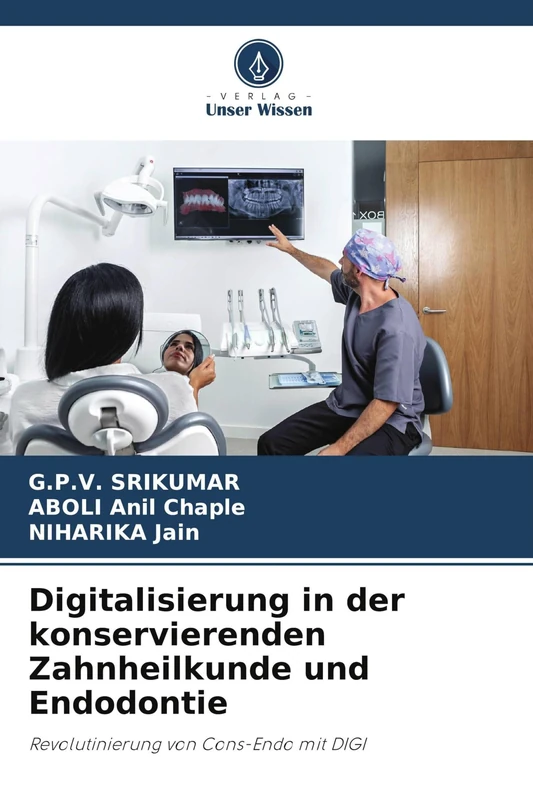 Digitalisierung in der konservierenden Zahnheilkunde und Endodontie: Revolutinierung von Cons-Endo mit DIGI