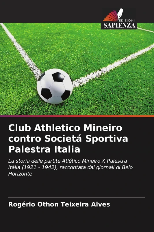Club Athletico Mineiro contro Societá Sportiva Palestra Italia: La storia delle partite Atlético Mineiro X Palestra Itália (1921 - 1942), raccontata dai giornali di Belo Horizonte - Image 1