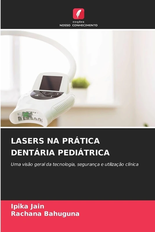 Lasers Na Prática Dentária Pediátrica: Uma visão geral da tecnologia, segurança e utilização clínica - Image 1