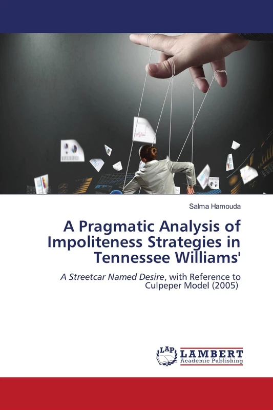 A Pragmatic Analysis of Impoliteness Strategies in Tennessee Williams': A Streetcar Named Desire, with Reference to Culpeper Model (2005) - Image 1