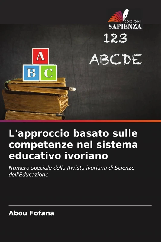 L'approccio basato sulle competenze nel sistema educativo ivoriano: Numero speciale della Rivista ivoriana di Scienze dell'Educazione