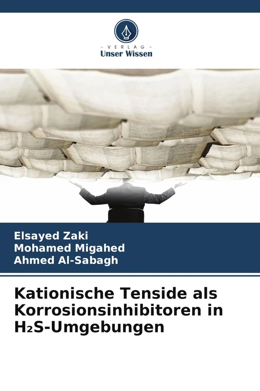 Kationische Tenside als Korrosionsinhibitoren in H₂S-Umgebungen