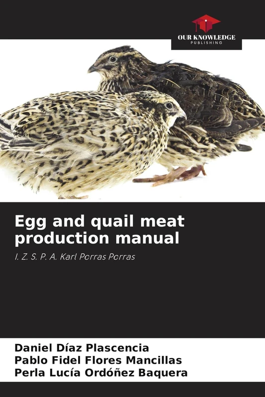Egg and quail meat production manual: I. Z. S. P. A. Karl Porras Porras