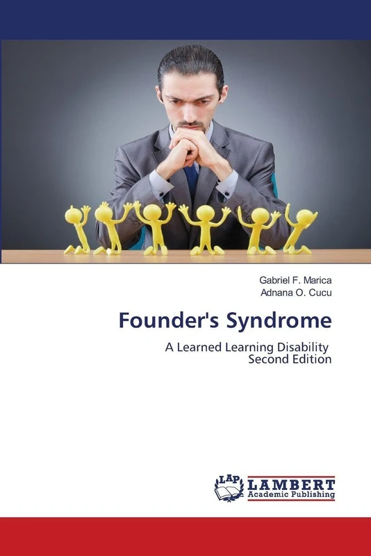 Founder's Syndrome: A Learned Learning Disability Second Edition