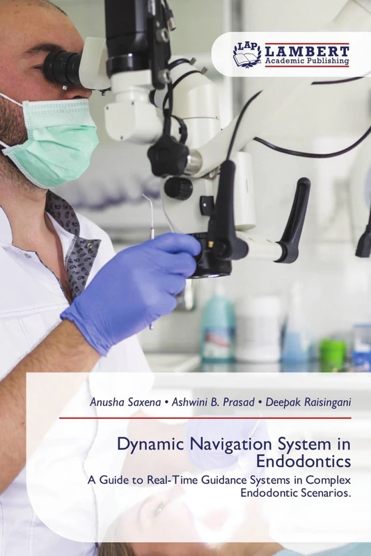 Dynamic Navigation System in Endodontics: A Guide to Real-Time Guidance Systems in Complex Endodontic Scenarios.