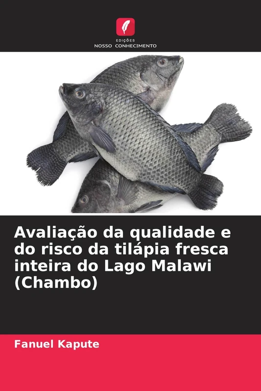 Avaliação da qualidade e do risco da tilápia fresca inteira do Lago Malawi (Chambo) - Image 1
