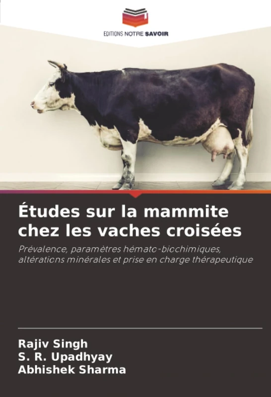 Études sur la mammite chez les vaches croisées: Prévalence, paramètres hémato-biochimiques, altérations minérales et prise en charge thérapeutique