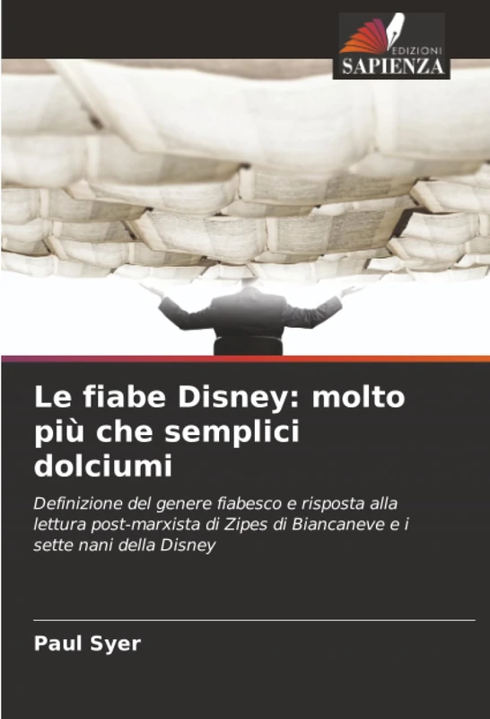 Le fiabe Disney: molto più che semplici dolciumi: Definizione del genere fiabesco e risposta alla lettura post-marxista di Zipes di Biancaneve e i sette nani della Disney